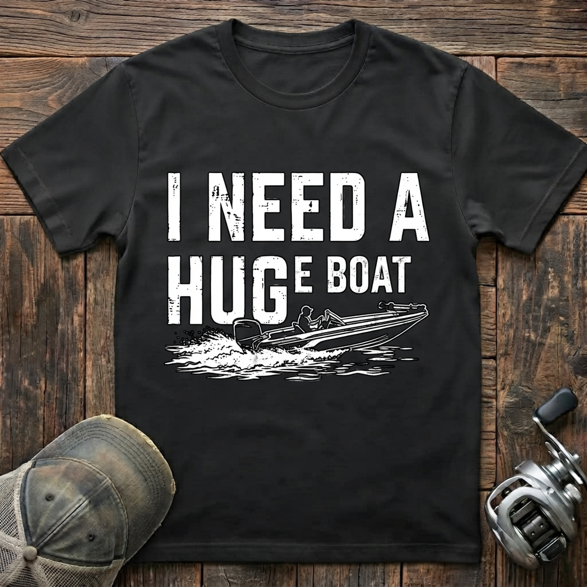 I need a huge boat  T-Shirt