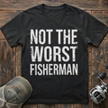 Not the worst fisherman T-Shirt