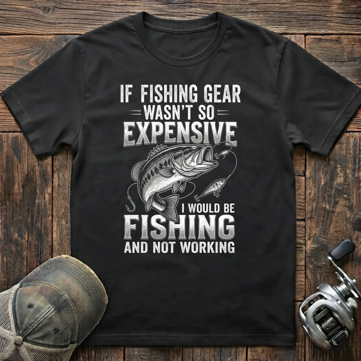 If fishing gear wasn't so expensive  T-Shirt