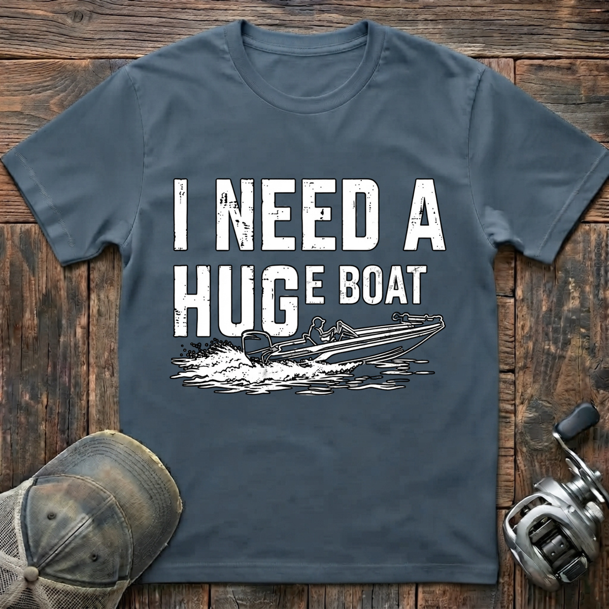 I need a huge boat  T-Shirt