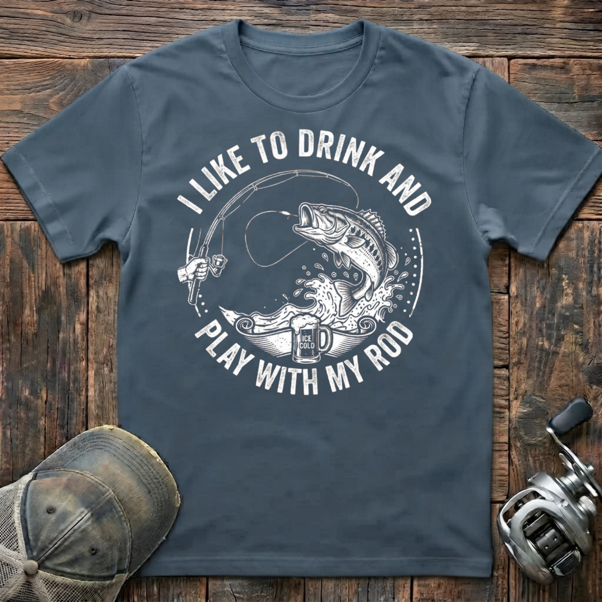 I like to drink and play with my rod   T-Shirt