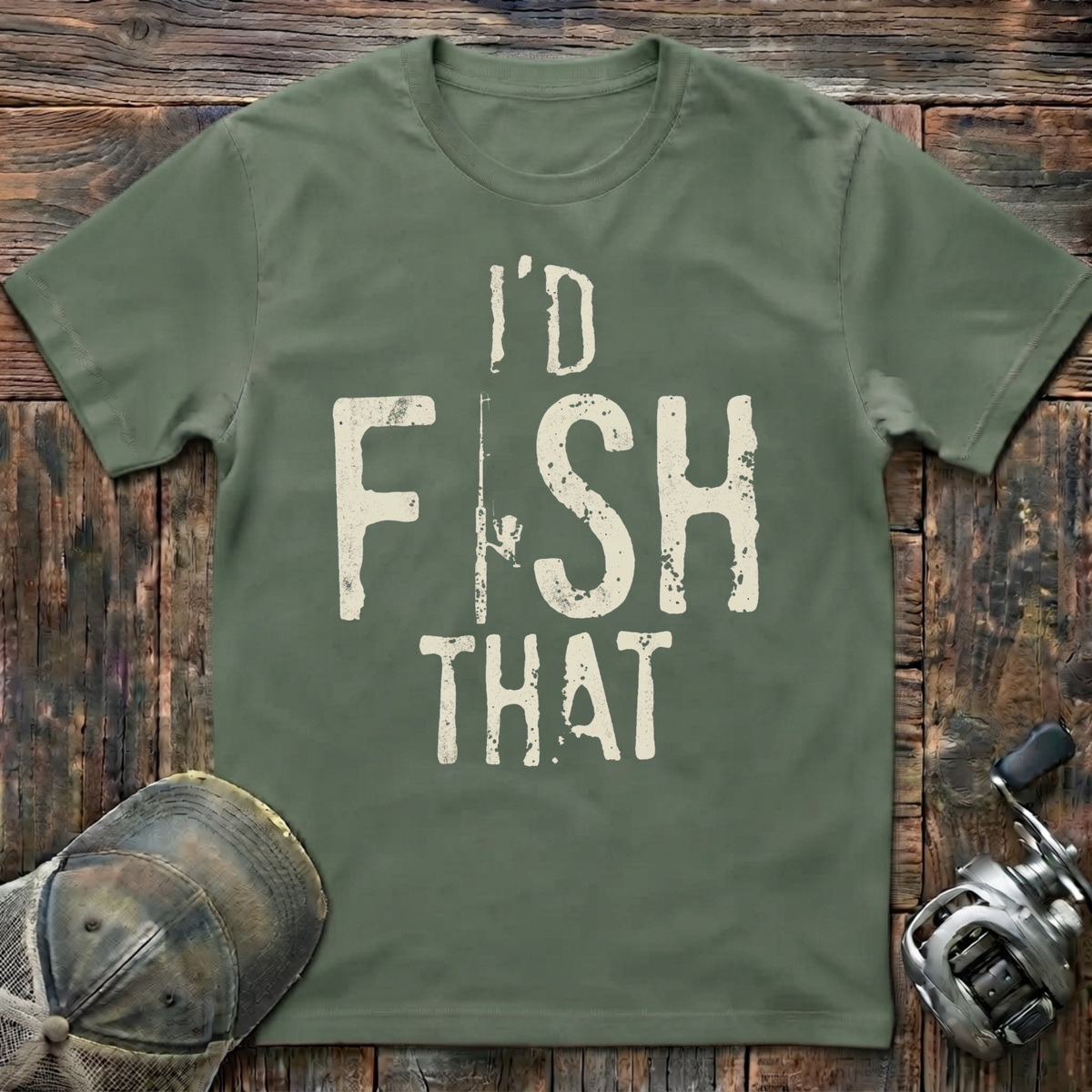I'd fish that  T-Shirt
