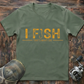 I fish  T-Shirt