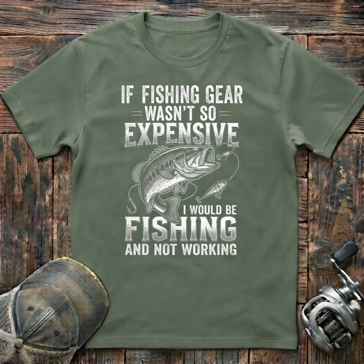 If fishing gear wasn't so expensive  T-Shirt