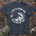 I like to drink and play with my rod   T-Shirt