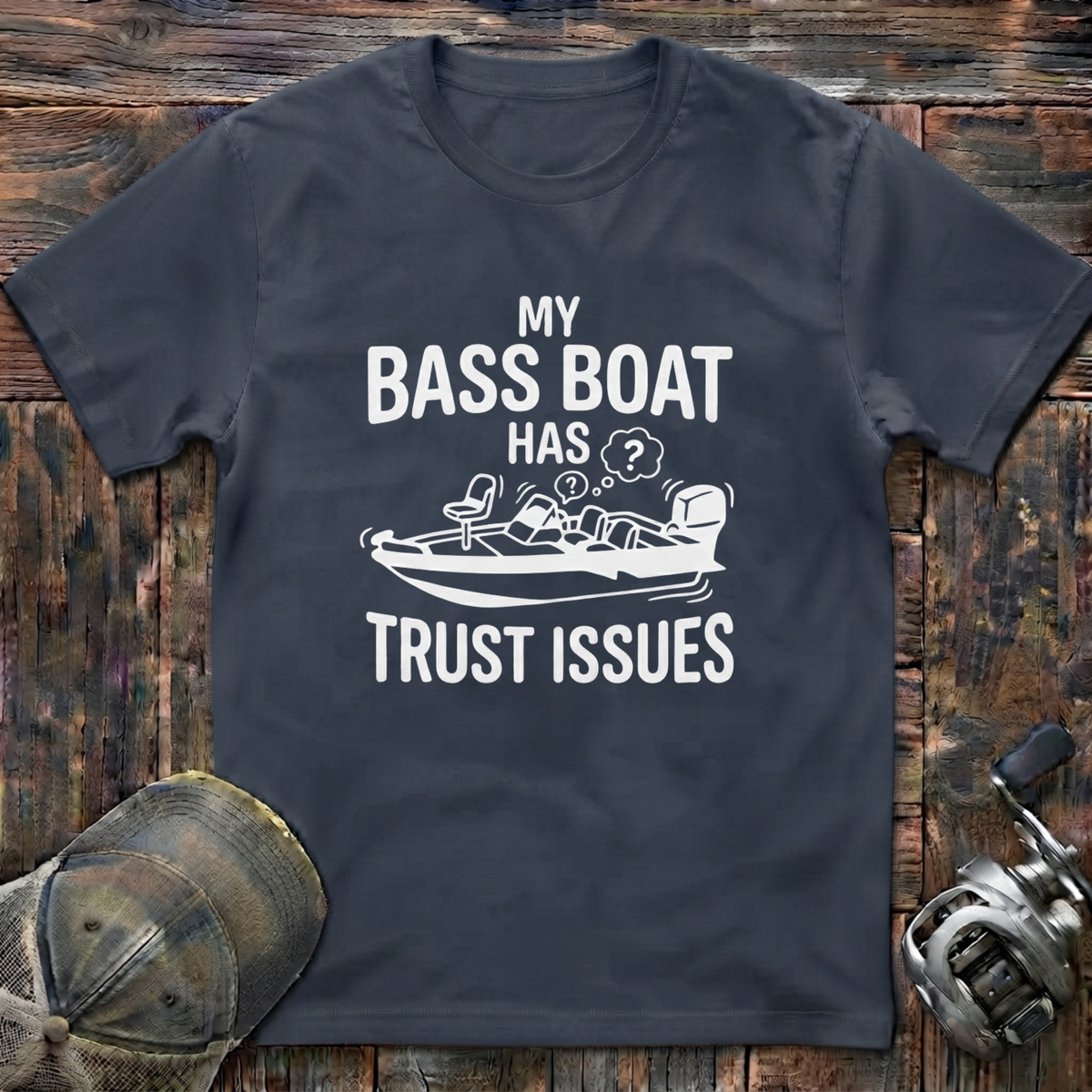 My bass boat has trust issues T-Shirt