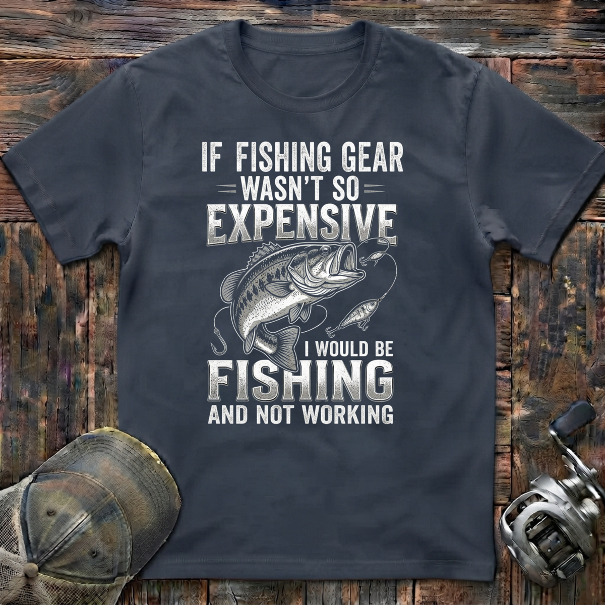 If fishing gear wasn't so expensive  T-Shirt