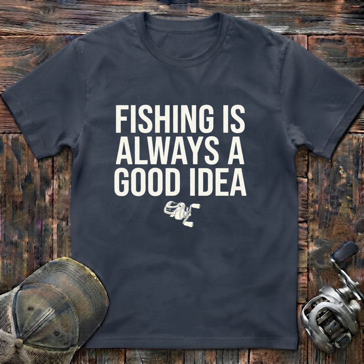 Fishing is always a good idea T-Shirt