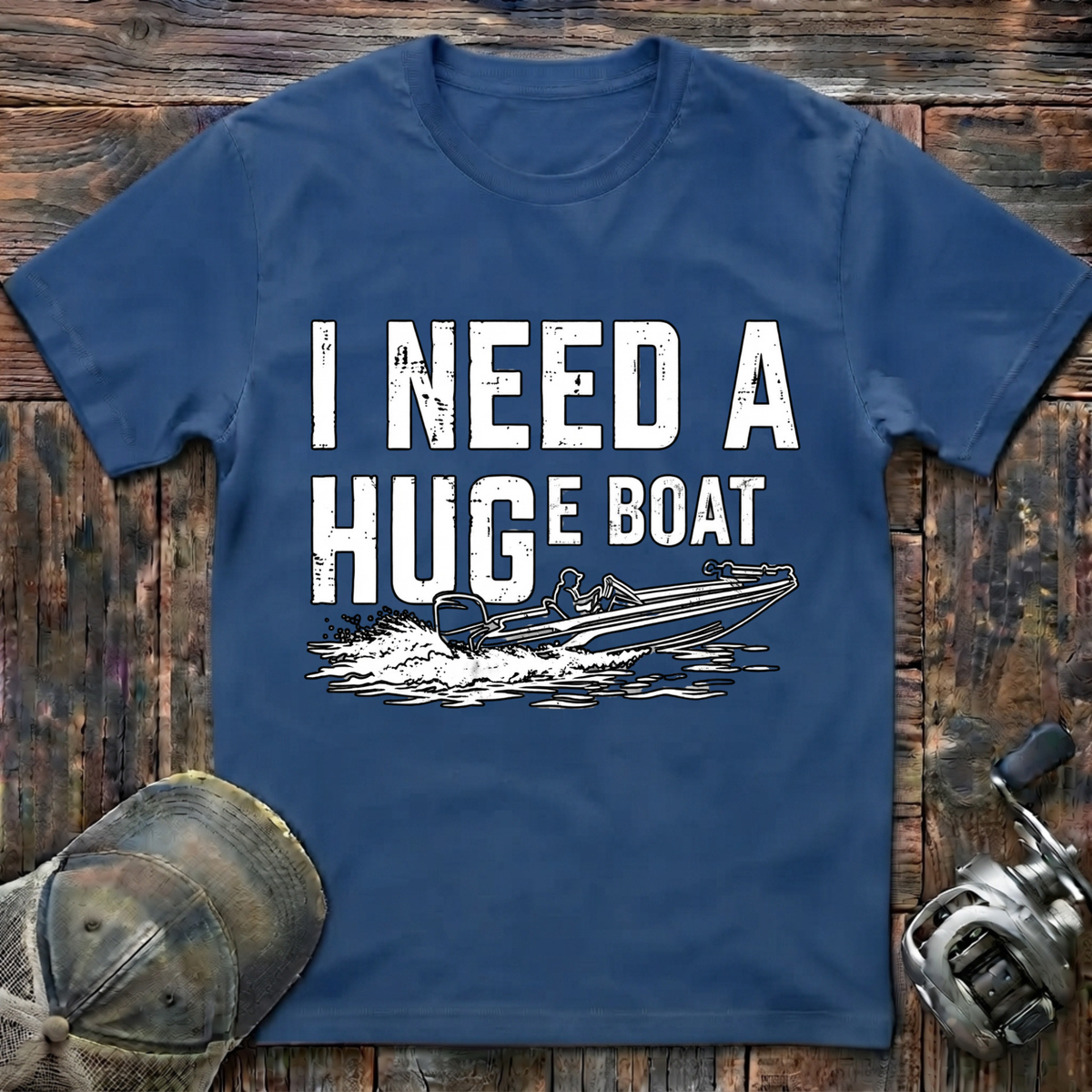 I need a huge boat  T-Shirt
