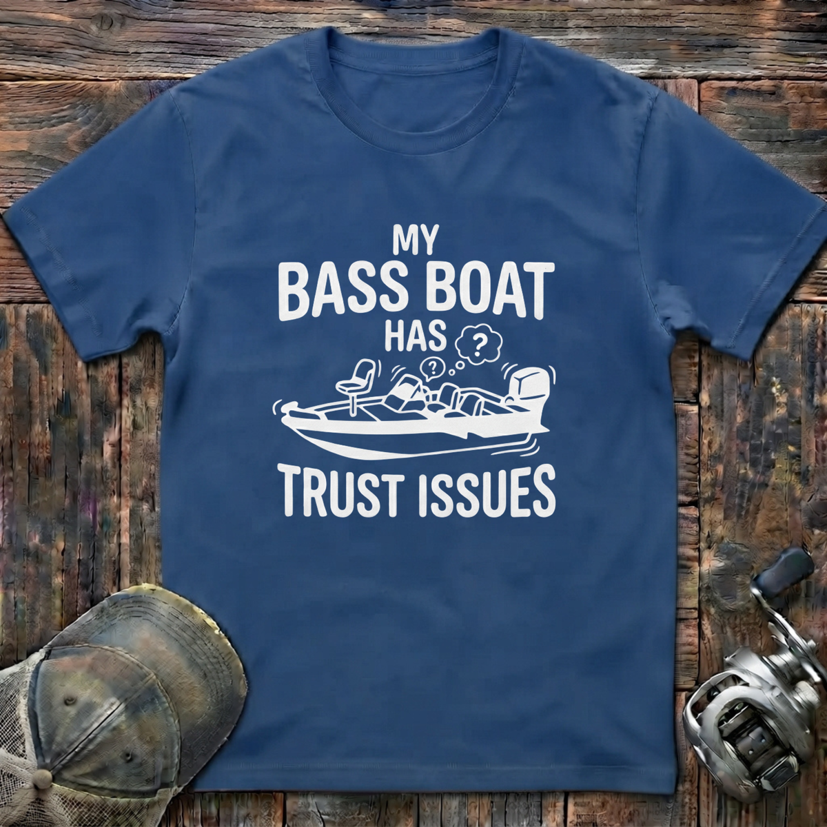 My bass boat has trust issues T-Shirt