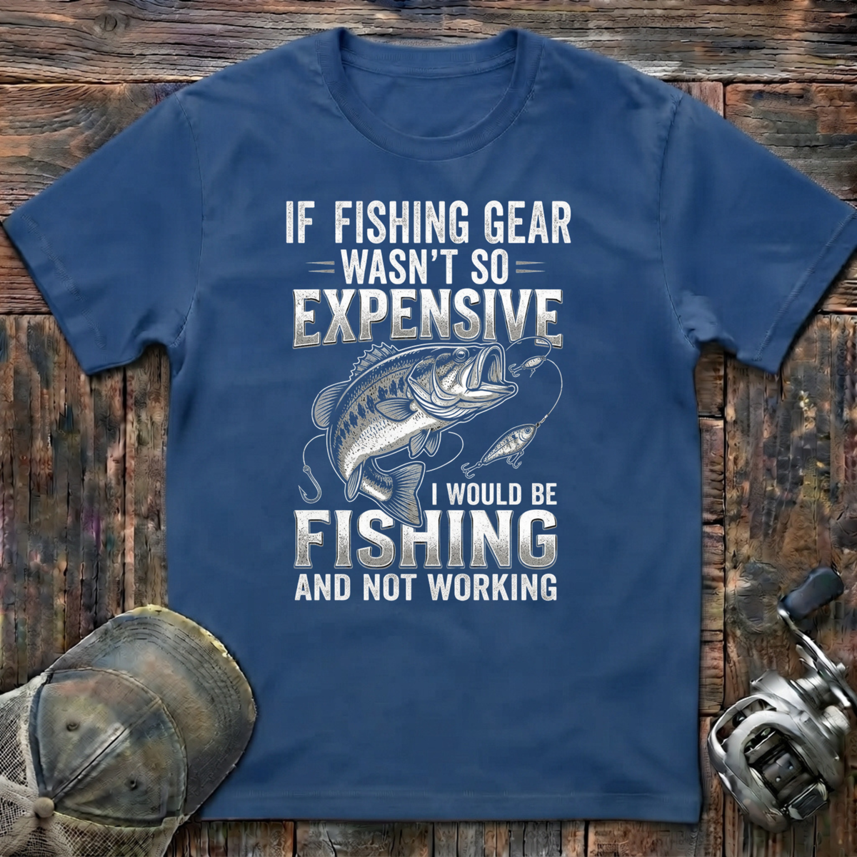 If fishing gear wasn't so expensive  T-Shirt