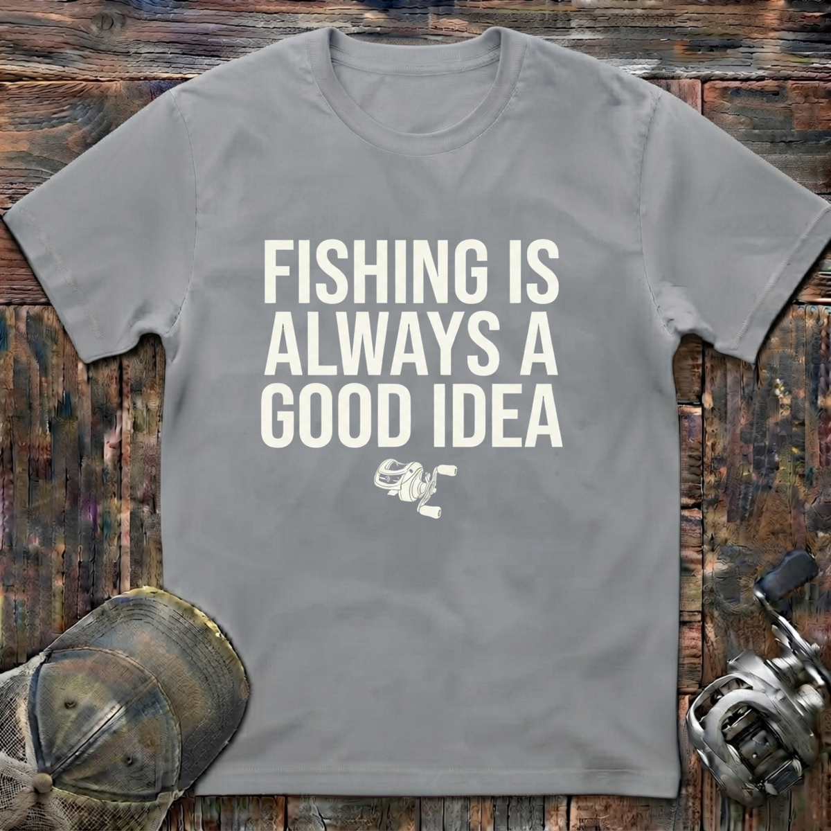 Fishing is always a good idea T-Shirt