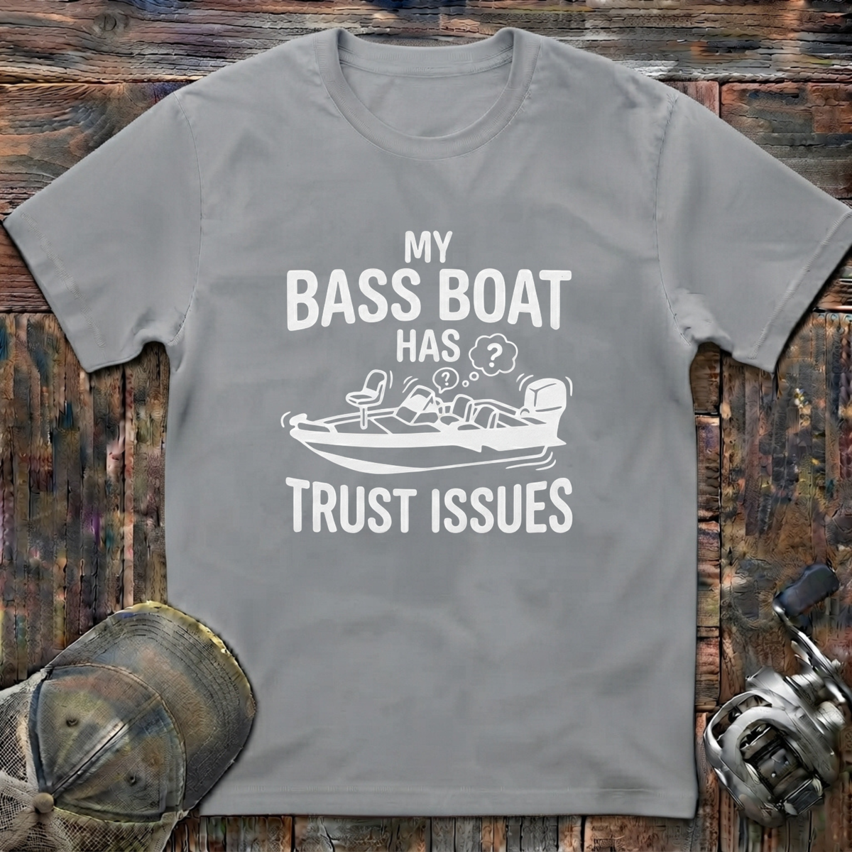 My bass boat has trust issues T-Shirt