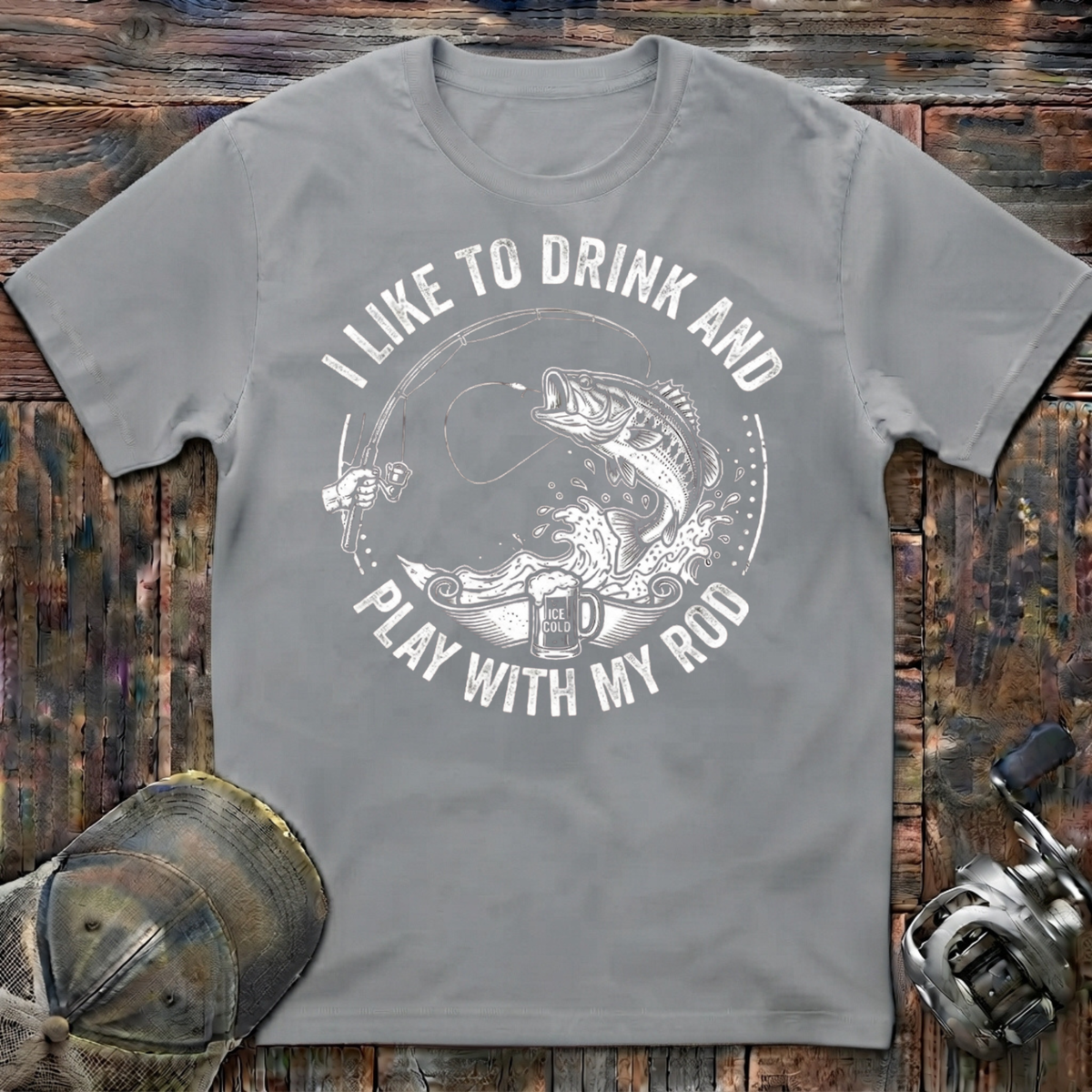 I like to drink and play with my rod   T-Shirt